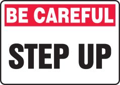 Safety Sign: Be Careful - Step Up