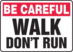 Safety Sign: Be Careful - Walk - Don't Run