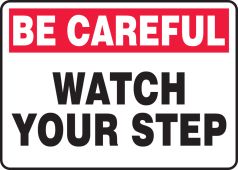 Safety Sign: Be Careful - Watch Your Step
