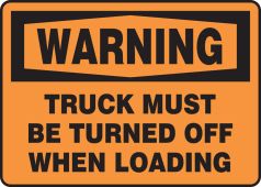 OSHA Warning Safety Sign: Truck Must Be Turned Off When Loading