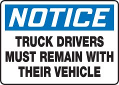 OSHA Notice Safety Sign: Truck Drivers Must Remain With Their Vehicle