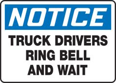 OSHA Notice Safety Sign: Truck Drivers Ring Bell And Wait