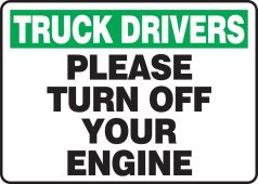 Truck Drivers Safety Sign: Please Turn Off Your Engine
