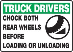 Truck Drivers Safety Sign: Chock Both Rear Wheels Before Loading Or Unloading