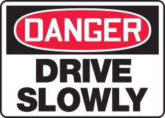OSHA Danger Safety Sign: Drive Slowly