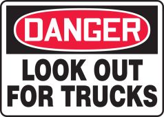 OSHA Danger Safety Sign: Look Out For Trucks