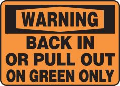 OSHA Warning Safety Sign: Back In Or Pull Out on Green Only