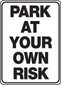 Parking Sign: Park At Your Own Risk