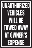 Safety Sign: Unauthorized Vehicles Will Be Towed Away At Owner's Expense