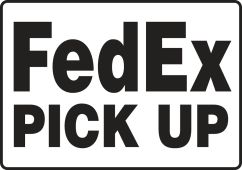 Safety Sign: FedEx Pick Up