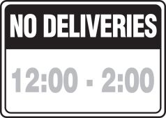 Semi-Custom Safety Sign: No Deliveries (Time - Time)