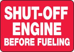 Safety Sign: Shut-Off Engine Before Fueling