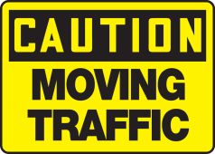 OSHA Caution Safety Sign: Moving Traffic