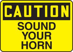 OSHA Caution Sign: Sound Your Horn