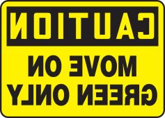 OSHA Caution Safety Sign: Move Only On Green