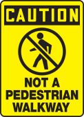 OSHA Caution Safety Sign: Not a Pedestrian Walkway