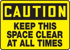 OSHA Caution Safety Sign: Keep This Space Clear At All Times