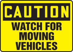 OSHA Caution Traffic Safety Sign: Watch For Moving Vehicles
