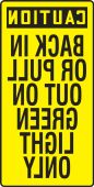OSHA Caution Safety Sign: Back In Or Pull Out On Green Light Only (Mirror Image)