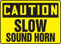 OSHA Caution Safety Sign: Slow - Sound Horn