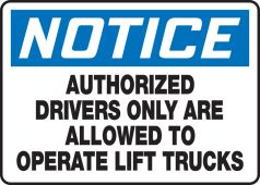 OSHA Notice Safety Sign: Authorized Drivers Only Are Allowed To Operate Lift Trucks