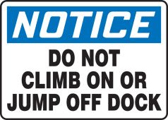 OSHA Notice Safety Sign: Do Not Climb On Or Jump Off Dock