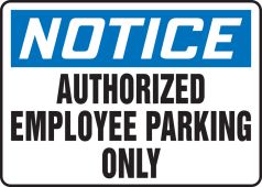 OSHA Notice Safety Sign: Authorized Employee Parking Only