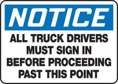 OSHA Notice Safety Sign: All Truck Drivers Must Sign In Before Proceeding Past This Point