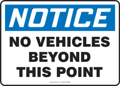 OSHA Notice Sign: No Vehicles Beyond This Point