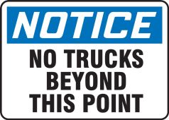 OSHA Notice Safety Sign: No Trucks Beyond This Point