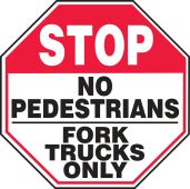 Stop Safety Sign: No Pedestrians - Fork Trucks Only