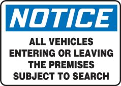 OSHA Notice Safety Sign: All Vehicles Entering Or Leaving the Premises Subject To Search