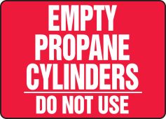 Cylinder & Compressed Gas Sign: Empty Propane Cylinders - Do Not Use