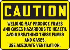 OSHA Caution Safety Sign: Welding May Produce Fumes And Gases Hazardous To Health - Avoid Breathing These Fumes And Gases - Use Adequate Ventilation