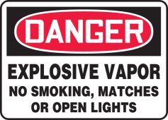 OSHA Danger Safety Sign: Explosive Vapor No Smoking, Matches Or Open Lights