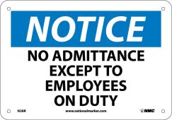 NOTICE NO ADMITTANCE EXCEPT TO EMPLOYEES ON DUTY SIGN