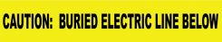 CAUTION BURIED ELECTRIC LINE BELOW INFORMER NON-DETECTABLE WARNING TAPE