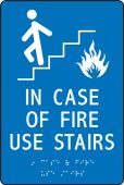 ADA Braille Tactile Sign: In Case Of Fire Use Stairs