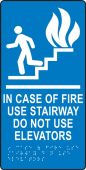 ADA Braille Tactile Restroom Sign: In Case of Fire Use Stairway Do Not Use Elevators