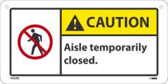 CAUTION AISLE TEMPORARILY CLOSED.