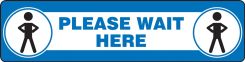 Slip-Gard™ Floor Sign: Please Wait Here