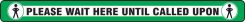 Slip-Gard™ Floor Sign: Please Wait Here Until Called Upon (Person)