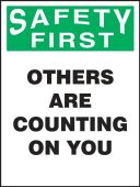 Safety Posters: Safety First - Others Are Counting On You
