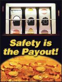 Safety Posters: Safety Is The Payout