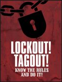 Motivational Poster: Lockout! Tagout! - Know The Rules And Do It!