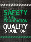 Motivational Poster: Safety Is The Foundation Quality Is Built On