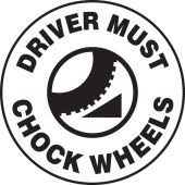 Pavement Print™ Sign: Driver Must Chock Wheels