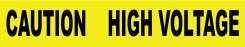 CAUTION HIGH VOLTAGE PRINTED BARRICADE TAPE