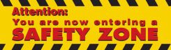 Wall-Wrap™ Wall Graphics: Attention - You Are Now Entering A Safety Zone