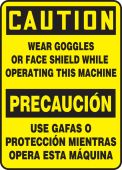 Bilingual OSHA Caution Safety Sign: Wear Goggles Or Face Shield While Operating This Machine